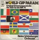 7inch Vinyl Single - Orchester Heinz Schönberger - World Cup Parade - Original-Erkennungsmelodie Der ARD Für Die WM'74