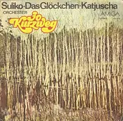 Orchester Joachim Kurzweg - Suliko - Das Glöckchen - Katjuscha