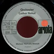 7inch Vinyl Single - Orchester Lothar Nakat - Mainzer Narhalla-Marsch - No Cover