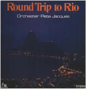 Orchester Pete Jacques, The Pete Jacques Orchestra - Round Trip To Rio