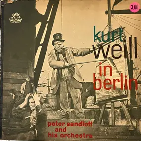 Peter Sandloff And His Orchestra - Kurt Weill In Berlin