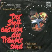 7inch Vinyl Single - Orchester Peter Thomas - Der Stoff Aus Dem Die Träume Sind