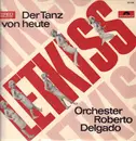 LP - Orchester Roberto Delgado - Letkiss Der Tanz von heute