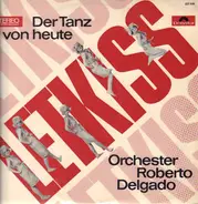 Orchester Roberto Delgado - Letkiss Der Tanz von heute