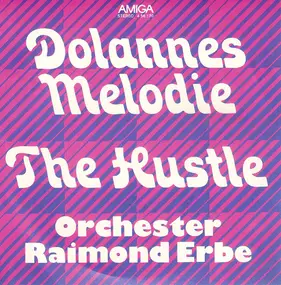 Orchester Raimond Erbe - Dolannes Melodie / The Hustle