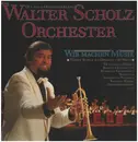 LP - Orchester Walter Scholz - Wir Machen Musik