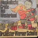 7inch Vinyl Single - Orchester Werner Schulte - Musikalische Grüße Aus Westerland - EP