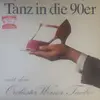 LP - Orchester Werner Tauber - Tanz In Die 90er Mit Dem Orchester Werner Tauber