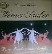 Orchester Werner Tauber - Deine Musik Ist Unser Erfolg!