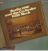 Double LP - Orchester Willi Stech - Berlin 1940 und das Orchester Willi Stech