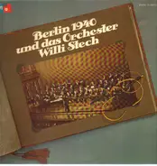 Orchester Willi Stech - Berlin 1940 und das Orchester Willi Stech
