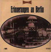 Orchester Willi Stech - Erinnerungen An Berlin