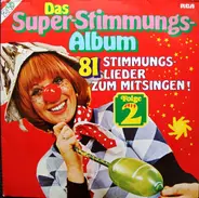 Orchester Tom Parkas Und Die Happy Singers , Die Dixie Doodle-Band Mit Ruth Berlé Und Ray Miller , - Das Super-Stimmungs-Album (81 Stimmungslieder Zum Mitsingen) Folge 2