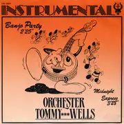 7inch Vinyl Single - Orchester Tommy Wells - Banjo Party / Midnight Express