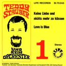 7inch Vinyl Single - Orchester Teddy Stauber - Keine Liebe Und Nichts Mehr Zu Küssen / Love Is Blue