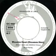 7inch Vinyl Single - Orchester Vaughan Hill - Wooden Heart (Einsames Herz) (Muss I Denn Zum Städtele Hinaus) / Blueberry Hill