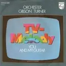7'' - Orchester Gibson Turner - TV-Melody / You And My Guitar
