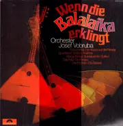 Orchestr Josefa Vobruby - Wenn Die Balalaika Erklingt
