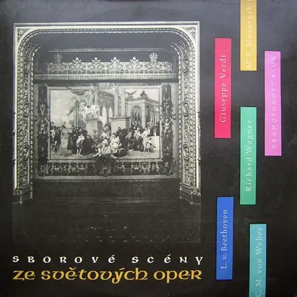 Orchestr Národního Divadla , Czech Singers Chorus - Sborové Scény Ze Světových Oper