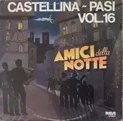 LP - Orchestra Castellina-Pasi - Vol. 16 - Gli Amici Della Notte