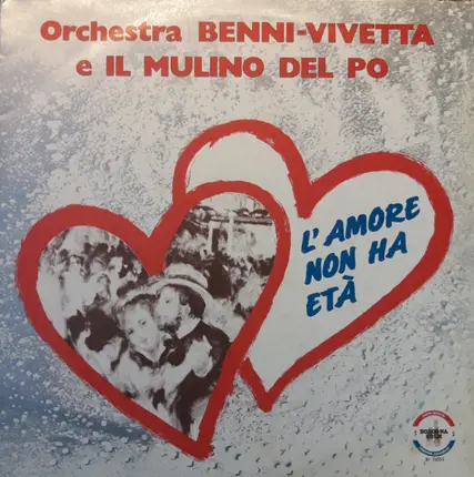 Orchestra Benni-Vivetta E Il Mulino Del Po - L'Amore Non Ha Età