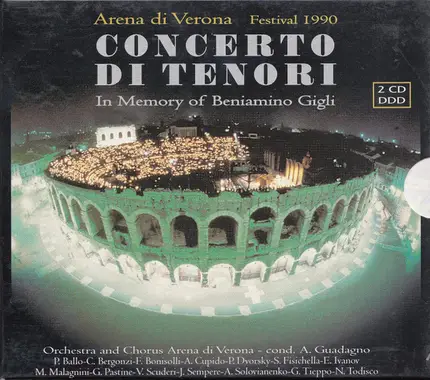 Orchestra Del Teatro Arena Di Verona , Anton Guadagno - Concerto Di Tenori (Festival 1990) (In Memory Of Beniamino Gigli)