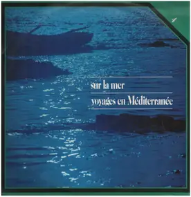 Claude Debussy - Sur La Mer - Voyages En Méditerranée