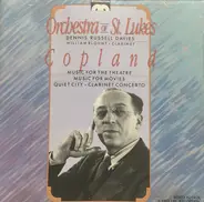 Orchestra Of St. Luke's , Dennis Russell Davies , William Blount - Aaron Copland - Music For The Theatre - Music For The Movies - Quiet City - Clarinet Concerto