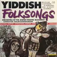 Orchestra Of The Jewish Theatre Bucharest - Yiddish Folksongs