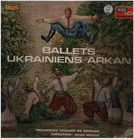 Orchestra Sava Neagu - Ballets Ukrainiens Arkan