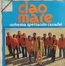 LP - Orchestra Spettacolo Raoul Casadei - Ciao Mare