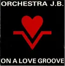 12'' - Orchestra J.B. - On A Love Groove