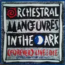 12inch Vinyl Single - Orchestral Manoeuvres In The Dark - (Forever) Live And Die (Extended Remix)