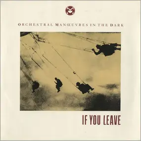 Orchestral Manoeuvres in the Dark - If You Leave