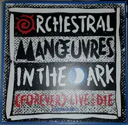 Orchestral Manoeuvres In The Dark - (Forever) Live And Die