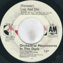 7inch Vinyl Single - Orchestral Manoeuvres In The Dark - (Forever) Live And Die - Indianapolis Pressing