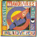 7inch Vinyl Single - Orchestral Manoeuvres In The Dark - We Love You