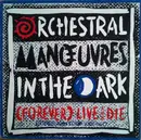 12'' - Orchestral Man?uvres In The Dark - (Forever) Live And Die