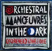 12'' - Orchestral Man?uvres In The Dark - (Forever) Live And Die