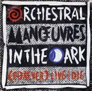 7'' - Orchestral Manoeuvres In The Dark - (Forever) Live And Die / This Town