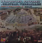 LP - Orchestre De Chambre De Versailles - Symphonies Et Fanfares Au Chateau De Versailles