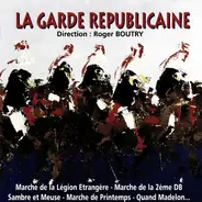 Orchestre De La Garde Républicaine - Direction : Roger Boutry - La Garde Républicaine