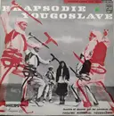 10'' - Orchestre Folklorique du Théâtre National Yougoslave - Rhapsodie Yougoslave