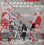 Orchestre Folklorique du Théâtre National Yougoslave - Rhapsodie Yougoslave