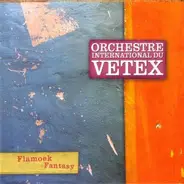 Orchestre International Du Vetex - Flamoek Fantasy