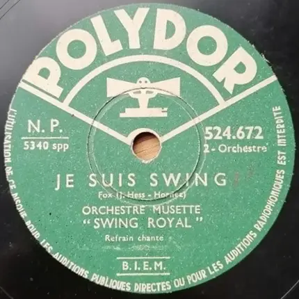 Orchestre Musette "Swing Royal" - Je Suis Swing / J'Ai Sauté La Barrière