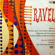 Ravel - Boléro / Pavane Pour Un Infante Défunte / Alborado Del Gracioso / Valses Nobles Et Sentimentaes