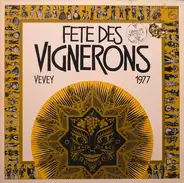 Orchestre Symphonique De La Fête Des Vignerons, Choeur De La Fête Des Vignerons, Choeur D'Enfant, - Fête Des Vignerons Vevey 1977