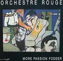 LP - Orchestre Rouge - More Passion Fodder
