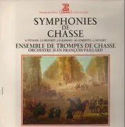Orchestre De Chambre Jean-François Paillard , Ensemble de Trompes de Chasse , Chorale Stéphane Cail - Symphonies de Chasse